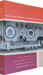 health-and-hygiene-in-chinese-east-asia-policies-and-publics-in-the-long-twentieth-century